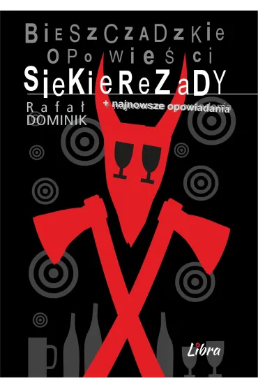 Bieszczadzkie opowie�ci Siekierezady - Rafa� Dominik