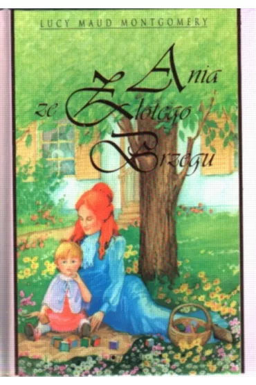 Ania ze Z�otego Brzegu - Lucy Maud Montgomery
