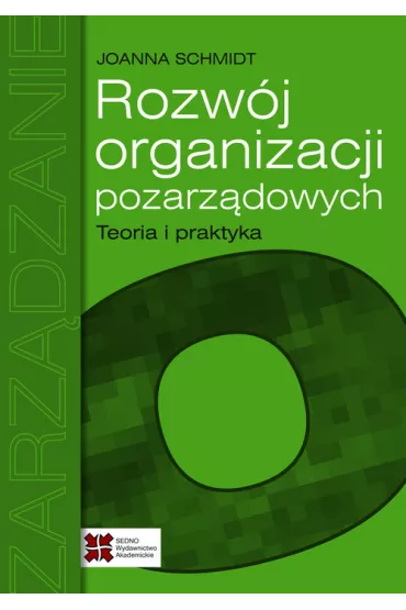 Rozw�j organizacji pozarz�dowych. Teoria i praktyka - Joanna Schmidt