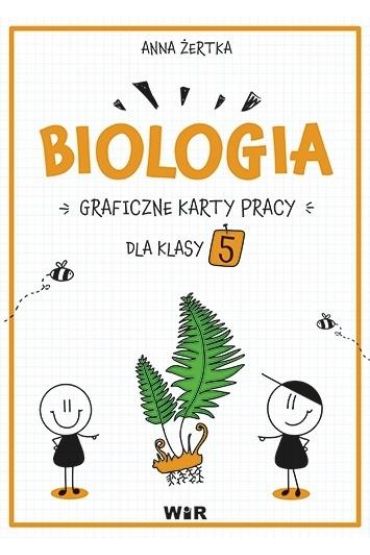 Biologia. Graficzne karty pracy dla klasy 5