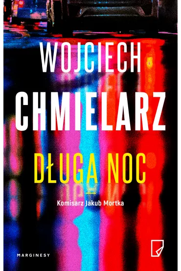 Duga noc. Komisarz Jakub Mortka. Tom 6 - Wojciech Chmielarz