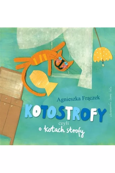 Kotostrofy, czyli o kotach strofy - Agnieszka Fr�czek