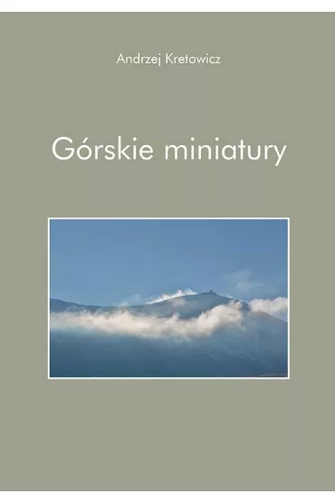 G�rskie miniatury - Andrzej Kretowicz