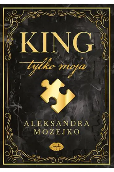 King. Tylko moja. Tom 1 - Aleksandra Mo�ejko