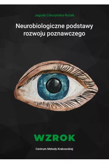 Neurobiologiczne pods. rozwoju poznawczego. Wzrok - Jagoda Cieszy�ska