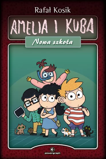 Amelia i Kuba. Nowa szko�a - Rafa� Kosik