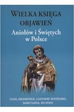 Wielka ksiga objawie Aniow i witych w Polsce