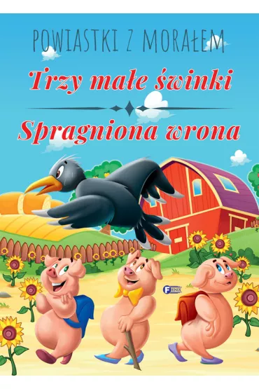 Trzy ma�e �winki spragniona wrona powiastki z mora�em