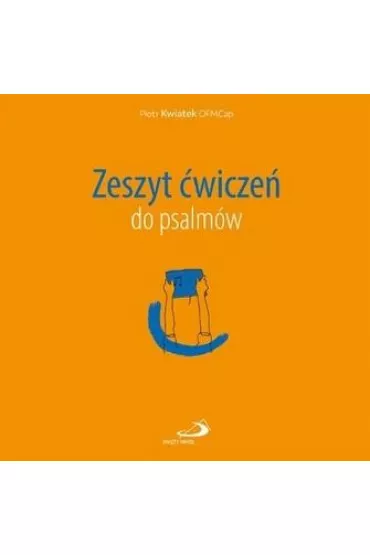 Zeszyt �wicze� do psalm�w - Piotr  Kwiatek OFMCap