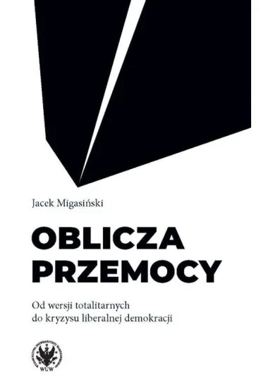 Oblicza przemocy - Jacek Migasi�ski