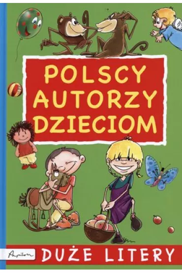Polscy autorzy dzieciom. Du�e Litery