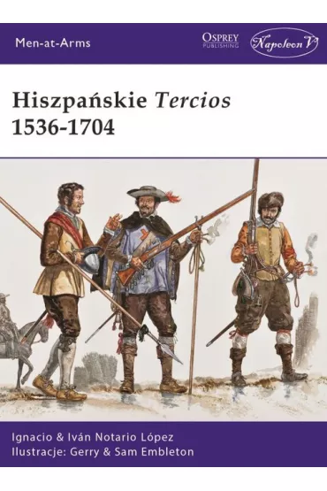 Hiszpa�skie Tercios 1536-1704 - Notario L�pez Ignacio Iv�n