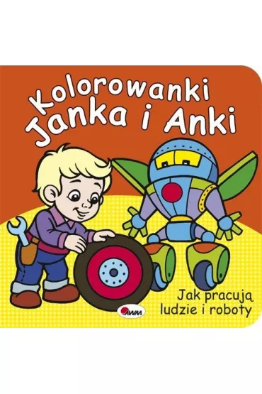 Kolorowanki Janka i Anki. Praca ludzi i robot�w - Mariola Budek