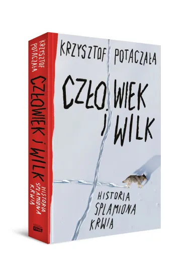 Cz�owiek i wilk. Historia splamiona krwi� - Krzysztof Potacza�a