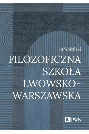Filozoficzna Szko�a Lwowsko-Warszawska - Jan Wole�ski
