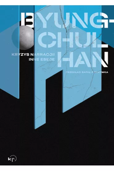 Kryzys narracji i inne eseje - Byung-Chul Han