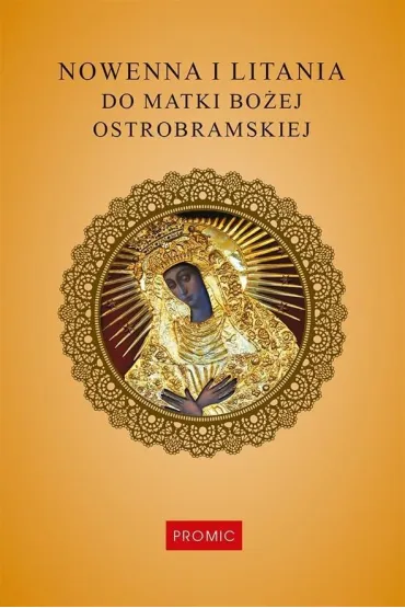 Nowenna i litania do Matki Bo�ej Ostrobramskiej - Krzysztof Kurek