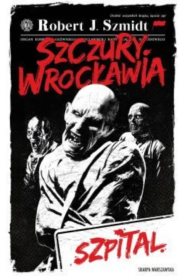 Szczury Wroc�awia. Szpital - Robert J. Szmidt