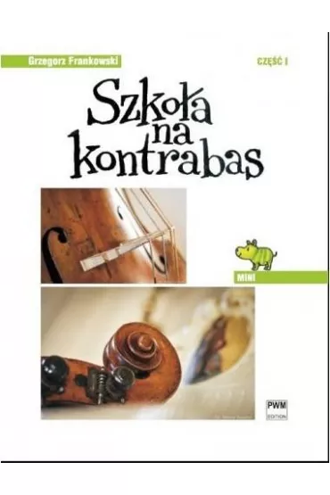 Szko�a na kontrabas cz.1 ''Mini" - Grzegorz  Frankowski