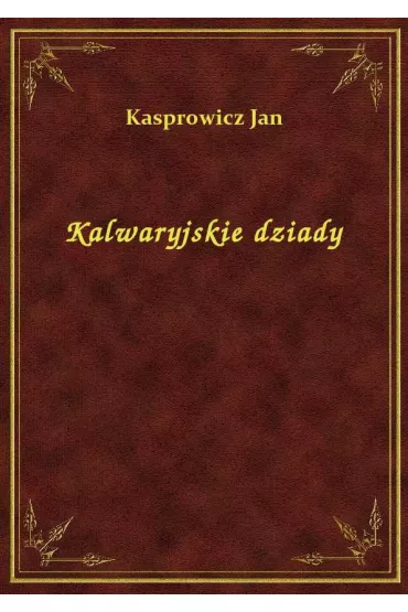 eBook Kalwaryjskie dziady epub - Jan Kasprowicz