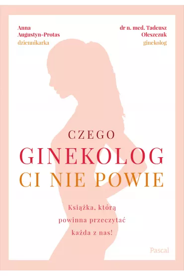 eBook Czego ginekolog ci nie powie mobi epub - Tadeusz Oleszczuk, Anna Augustyn-Protas