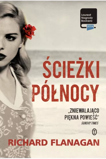 �cie�ki P�nocy - Richard Flanagan
