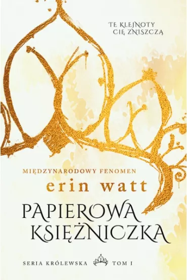 Papierowa ksi�niczka. Seria Kr�lewska. Tom 1 - Erin Watt