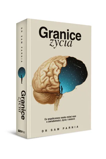 Granice �ycia. Co wsp�czesna nauka m�wi nam o �wiadomo�ci, �yciu i �mierci - Sam  Parnia