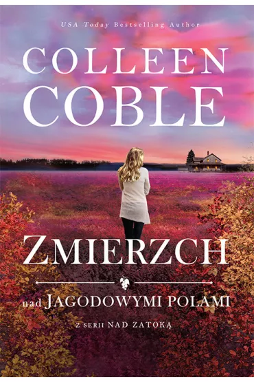 Nad zatok� Tom 3. Zmierzch nad jagodowymi polami - Colleen Coble
