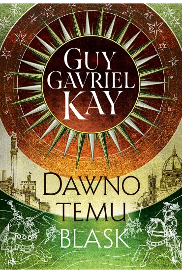Dawno temu blask - Guy Gavriel Kay