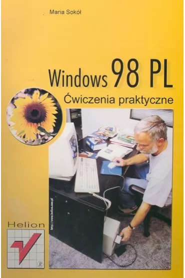 Windows 98 PL �wiczenia praktyczne - Maria Sok�