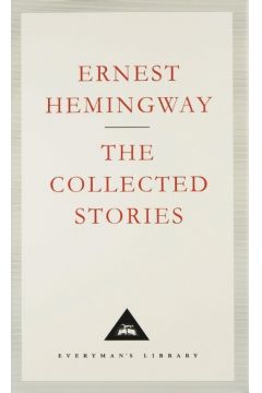 Ernest Hemingway The Collected Stories