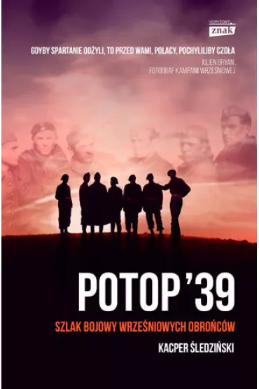 Potop '39. Szlak bojowy wrze�niowych obro�c�w - Kacper �ledzi�ski