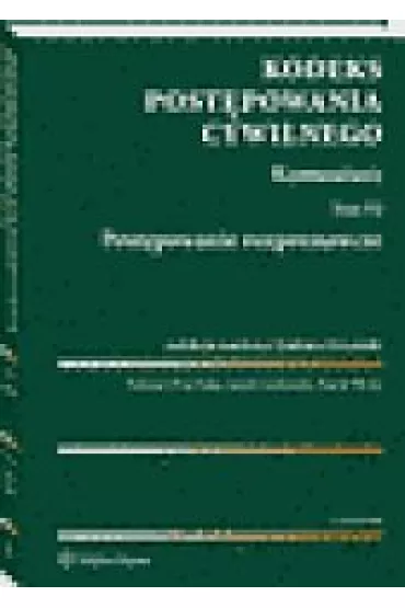 Kodeks post�powania cywilnego. Komentarz. Tom 3. Post�powanie rozpoznawcze - Jacek Gudowski, Karol Weitz, Tadeusz Ereci�ski