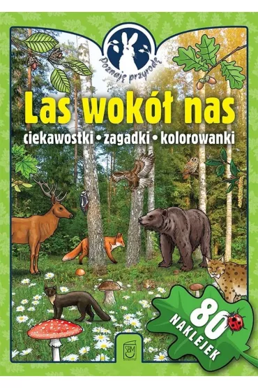 Las wok� nas. Ciekawostki, zagadki, kolorowanki. Poznaj� przyrod�