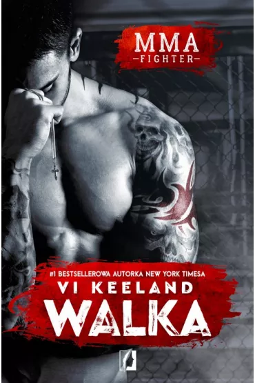 Walka. MMA Fighter. Tom 1 - Vi Keeland