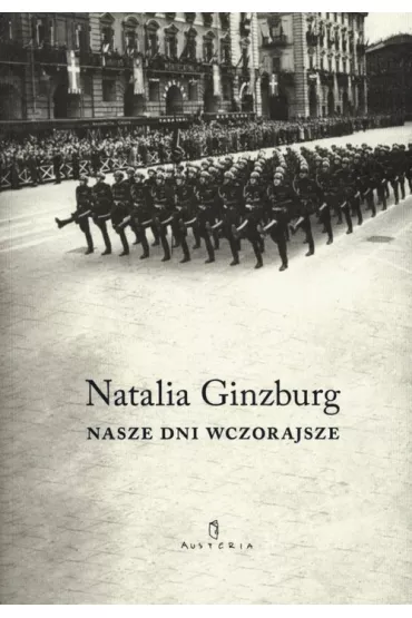 Nasze dni wczorajsze - Natalia Ginzburg