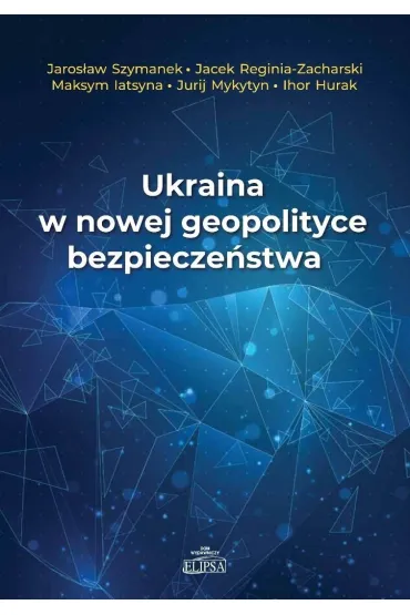 Ukraina w nowej geopolityce bezpiecze�stwa