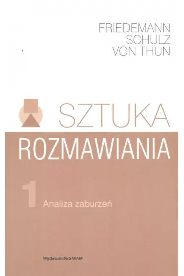 Sztuka rozmawiania cz. 1 Analiza zaburze� - Thun von Friedemann Schulz