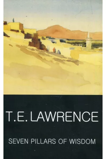 Seven Pillars of Wisdom. Classics of World Literature wer. angielska - T E Lawrence