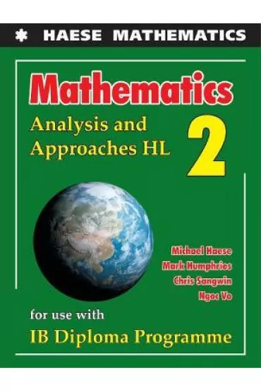 Mathematics: Analysis and Approaches HL - Michael  Haese, Chris Sangwin, Mark Humphries
