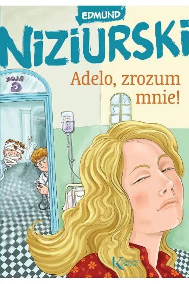 Adelo, zrozum mnie! - Edmund Niziurski
