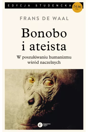 Bonobo i ateista w poszukiwaniu humanizmu w�r�d naczelnych (pocket) - Frans de Waal