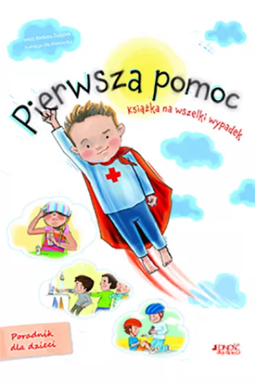 Pierwsza pomoc ksi��ka na wszelki wypadek - Barbara �o��dek