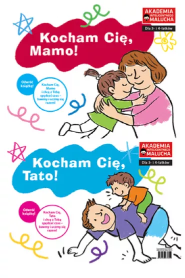 Kocham Ci�, mamo! Kocham Ci�, tato! Akademia Inteligentnego Malucha