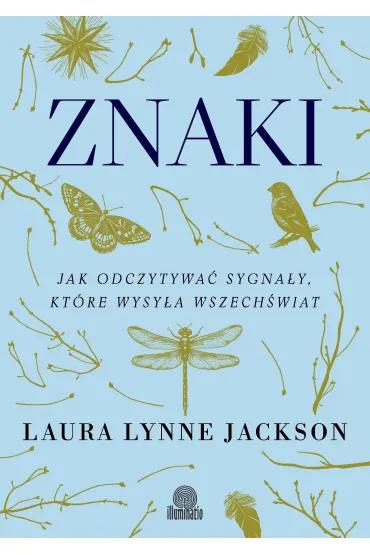 Znaki. Jak odczytywa� sygna�y, kt�re wysy�a wszech�wiat - Laura Lynne Jackson
