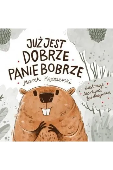 Ju� jest dobrze Panie Bobrze - Marek K�dzierski