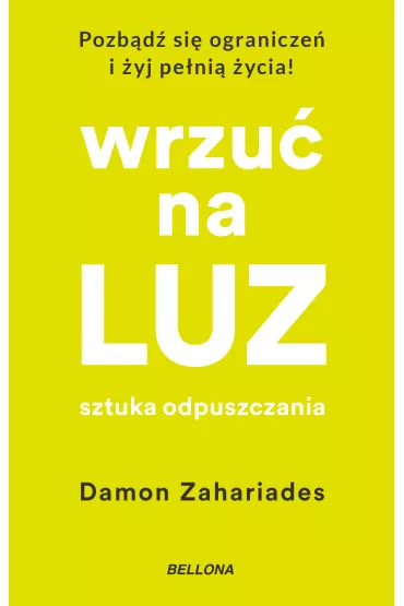 eBook Wrzu� na luz. Sztuka odpuszczania mobi epub - Damon  Zahariades