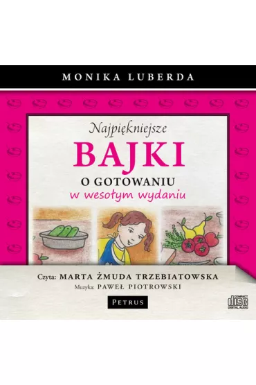 Audiobook Najpi�kniejsze bajki o gotowaniu w weso�ym wydaniu CD - Marta �muda-Trzebiatowska, Monika Luberda, Pawe� Piotrowski