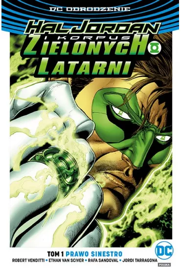 DC Odrodzenie Prawo Sinestro. Hal Jordan i Korpus Zielonych Latarni. Tom 1 - Robert Venditti, Ethan Van Sciver, Jordi Tarragona, Rafa Sandoval